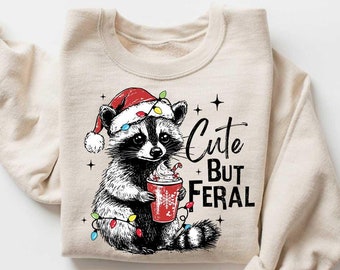 Cute But Feral Sweatshirt, Christmas Raccoon Sweater, Cozy Christmas T-Shirts, Funny Animal Shirt, Merry Christmas, Xmas Holiday Gifts