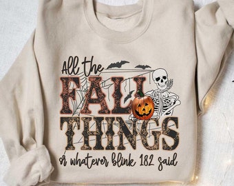 Sudaderas con todas las cosas de otoño o lo que sea que dijo Blink 182, sudaderas divertidas de otoño, camisetas occidentales de otoño, suéteres de esqueleto de otoño, camisetas de calaveras