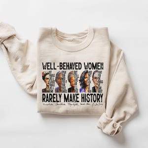 Sudadera con el lema "Las mujeres bien educadas rara vez hacen historia", camiseta feminista, camiseta de empoderamiento femenino, camiseta de mujeres fuertes, camiseta de derechos de las mujeres imagen 2