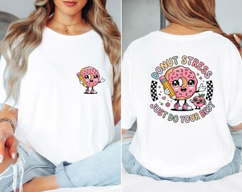 Donut Stress Just Do Your Best Shirt, Test Day Sweatshirt, Teacher Test Day Tee, You Got This Test Day Tee, Testing Day Long Sleeve