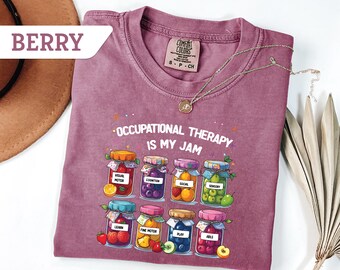 Comfort Colors® Occupational Therapy Shirt,OT is my Jam Shirt,Occupational Therapy Comfort Colors,OT T-Shirt, Gift for OT Grad