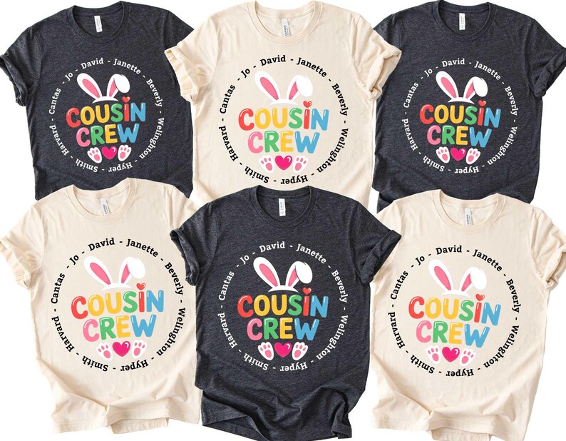 May include: Six t-shirts in different shades, each displaying a vibrant "Cousin Crew" design. The design incorporates bunny ears, hearts, and names in a circular arrangement. Ideal for family events and reunions.