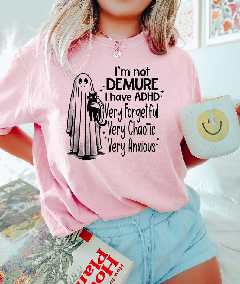 I’m Not Demure I have ADHD Shirt, Cute Halloween Ghost Shirt, Funny Halloween Women T Shirt, Halloween Party Shirt, Halloween Boo Shirt image 3