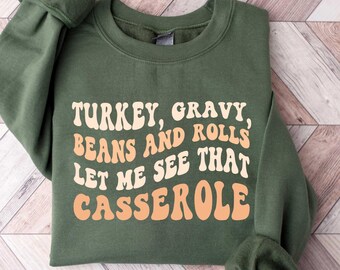 Camiseta de frijoles y panecillos con salsa de pavo, déjame ver esa cazuela, sudadera divertida de Acción de Gracias, camisetas lindas de otoño, camiseta del Día del Pavo