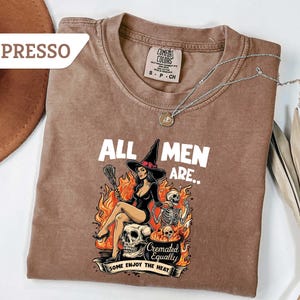 Comfort Colors®All Men Are Cremated Equally Sweatshirt, Cremated Men Tshirt, Feminist Halloween Tee Shirt,Retro Spooky Tshirt,Spooky Season