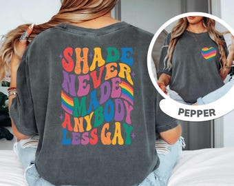 Camiseta "Comfort Colors Shade Never Made Nobody Less Gay", regalo, camiseta del orgullo LGBTQ, camiseta del orgullo gay, camiseta del mes del orgullo, regalos del mes del desfile del orgullo