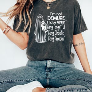 I’m Not Demure I have ADHD Shirt, Cute Halloween Ghost Shirt, Funny Halloween Women T Shirt, Halloween Party Shirt, Halloween Boo Shirt image 2