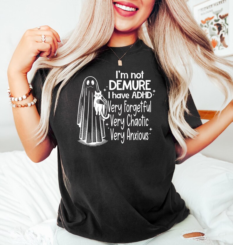 I’m Not Demure I have ADHD Shirt, Cute Halloween Ghost Shirt, Funny Halloween Women T Shirt, Halloween Party Shirt, Halloween Boo Shirt image 4