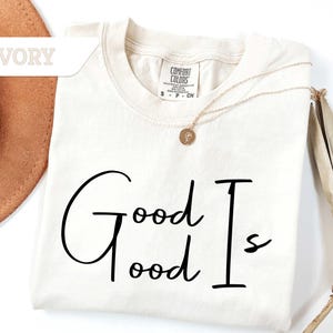Comfort Colors®Good is Good shirt,Funny Humor T-shirt, Unhinged Meme Tee Gift, Shirt Gift for Friend, Cute Mental Health T-shirt Gift
