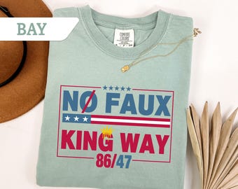 Camiseta Comfort Colors® "No Faux King Way 86/47", camiseta de protesta política, camiseta anti Trump, camiseta sarcástica "No Kings In America", camiseta de resistencia, regalo