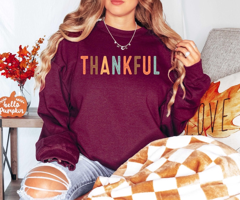 Thankful Sweatshirt, Thankful Shirt, Womens Thanksgiving Sweatshirt, Cute Thanksgiving Shirt, Fall Clothing, Thankful Family Shirts image 4