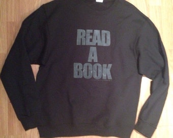 READ A BOOK tee or sweatshirt