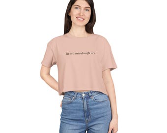 Sourdough Era Crop Top, Vintage Vibes Tee, Foodie Shirt, Trendy Women's Clothing, Fashion Top