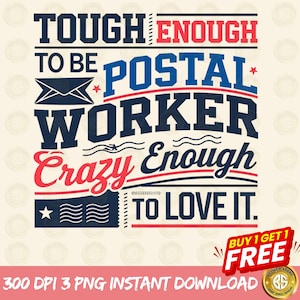 May include: A digital graphic design with red, white, and blue colors. The text reads "Tough Enough To Be Postal Worker Crazy Enough To Love It."  The graphic also includes a star and wavy lines, reminiscent of the American flag.