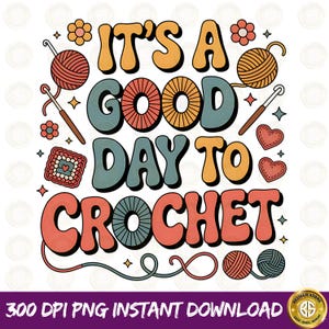 It&#39;s A Good Day To Crochet T-shirt Png Sublimation Designs, Crochet Lover shirt,Funny Crochet Shirt,Funny Crafter Gift shirt, Women Gift,Dtf