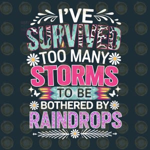 Citações motivacionais PNG Sublimação Design Download, Design inspirador PNG, Sobrevivi a muitas tempestades para ser incomodado por gotas de chuva PNG