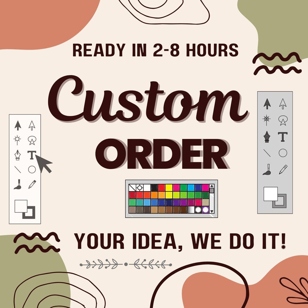 Order Design For Copy Custom Order for Designs (digital Download) Custom Your Idea, Custom ...