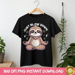Sloth Sublimation Design Download PNG - DTF Digital File, Sloth Shirt, Sloth Lover Shirt, Sloth Lovers Gifts, Funny Sloth Tee, Sloth Clipart