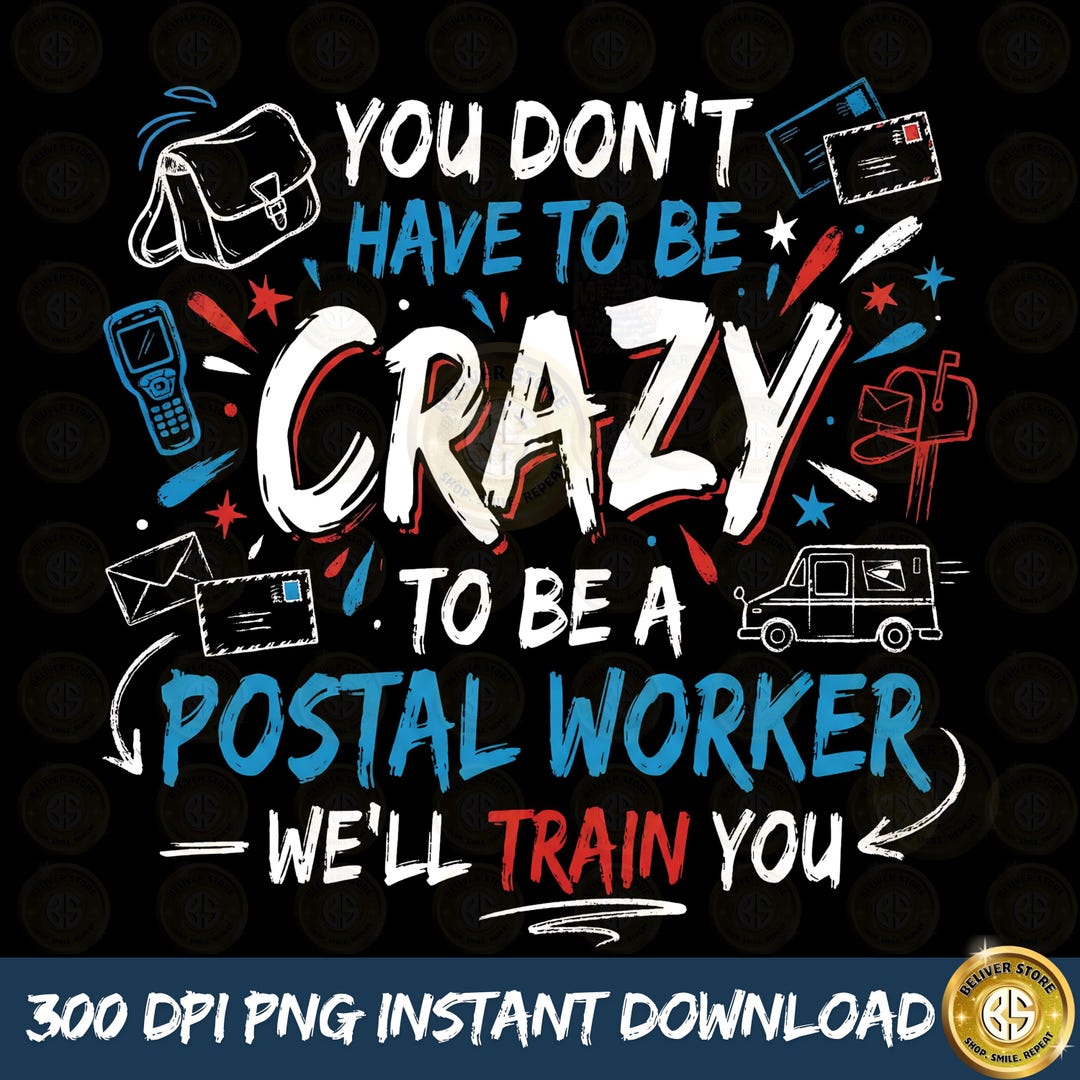 Crazy Postal Worker Sublimation Png, Trendy Postal Life Shirts Png ...