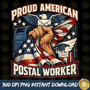 May include: Graphic design featuring a clenched fist holding an American flag, with the words "Proud American Postal Worker." The design includes an eagle with a mail envelope and stars, in red, white, and blue.