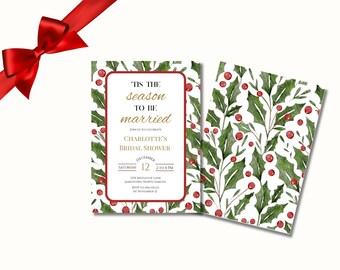May include: A bridal shower invitation with a festive design. The invitation features a red border and text that reads "'Tis the season to be married" in gold. The background is decorated with green holly leaves and red berries. A red ribbon is in the upper left corner.