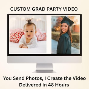 May include: A computer monitor displays a custom graduation party video. The screen shows a baby and a graduate. Text on the screen reads "CUSTOM GRAD PARTY VIDEO" and "You Send Photos, I Create the Video Delivered in 48 Hours."