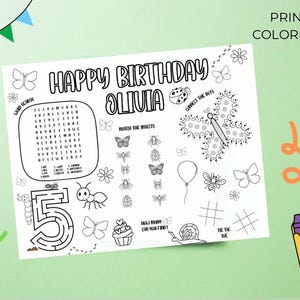 May include: A printable coloring page with the text "HAPPY BIRTHDAY OLIVIA" and various activities, including a word search, maze, and insect matching game. The page features illustrations of butterflies, insects, and a crayon box.