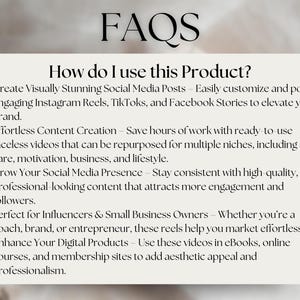 May include: Cream-colored graphic with the title "FAQs" and the question "How do I use this Product?" The text describes how to use the product to create social media posts, content, and enhance digital products. The text also mentions Instagram Reels, TikToks, and Facebook Stories.