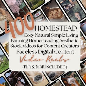 May include: A collection of smartphone screens displaying various homesteading scenes, including animals, food, and natural settings. The image features the text "400 HOMESTEAD" and "Video Reels" with additional descriptive text, suggesting content for content creators.