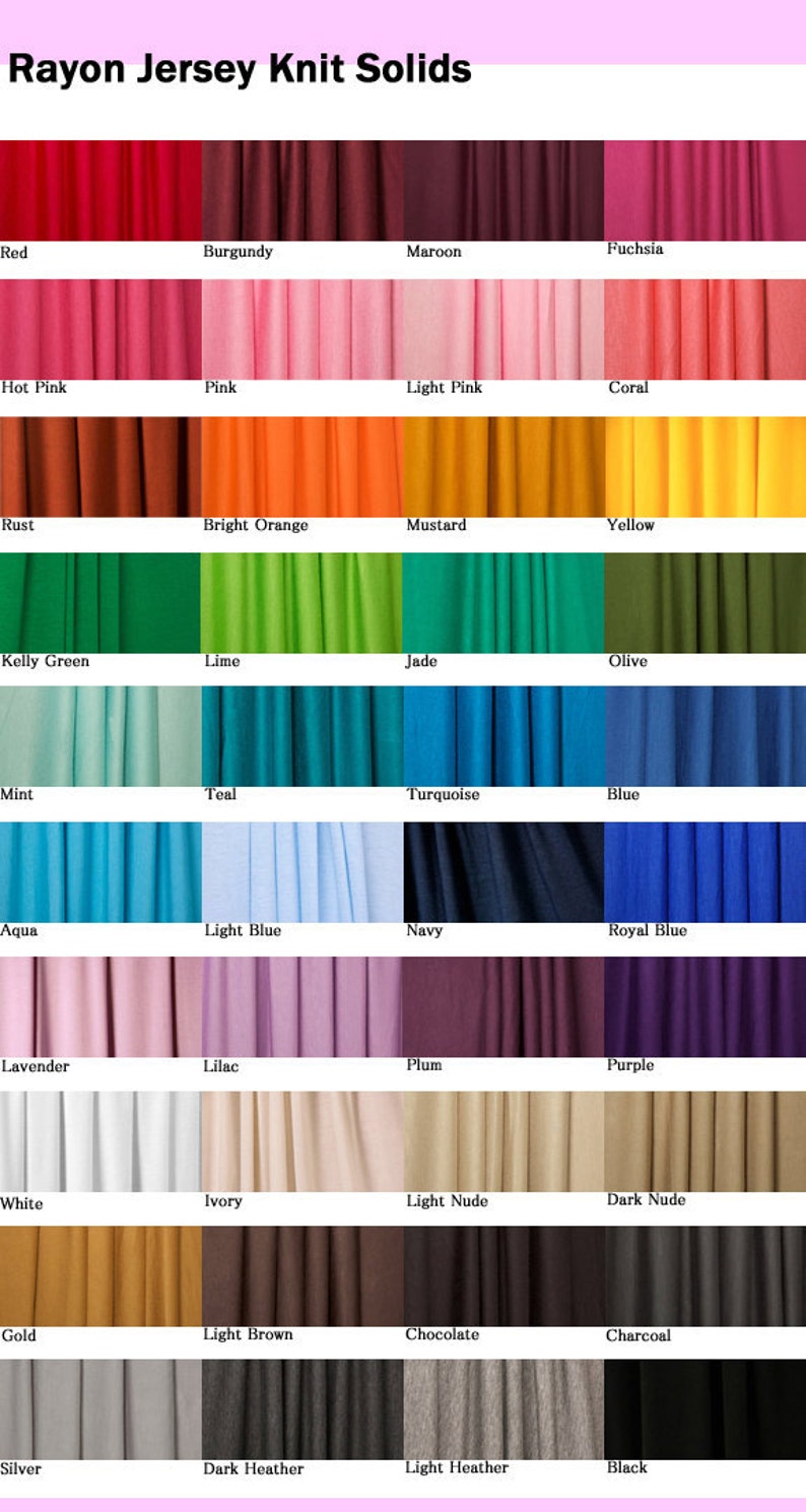 May include: A color chart showing 36 different colors of rayon jersey knit fabric. The colors are arranged in rows and columns, with each color labeled with its name. The colors include red, burgundy, maroon, fuchsia, hot pink, pink, light pink, coral, rust, bright orange, mustard, yellow, kelly green, lime, jade, olive, mint, teal, turquoise, blue, aqua, light blue, navy, royal blue, lavender, lilac, plum, purple, white, ivory, light nude, dark nude, gold, light brown, chocolate, charcoal, silver, dark heather, light heather, and black.