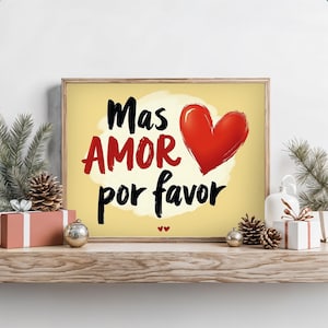 Mas Amor Por Favor - Heartwarming Wall Art with a Touch of Spanish Culture to Inspire Kindness and Compassion , Trendy Wall Art, Bedroom
