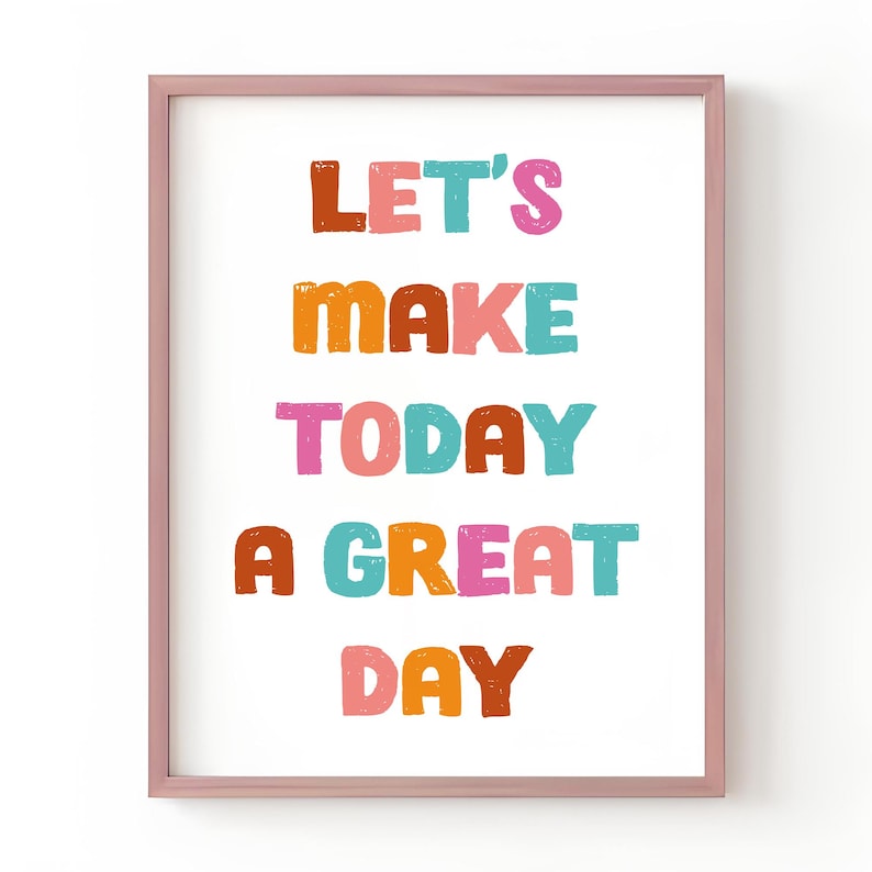 Let's Make Today a Great Day - Motivational Poster for Kids to Start ...