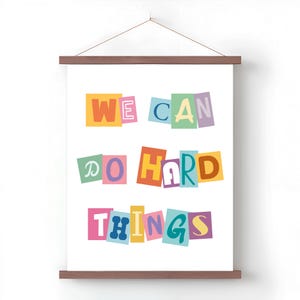 We Can Do Hard Things Printable, Motivational Wall Art, Inspirational Quote, Uplifting Poster, Daily Reminder, Kids Room Decor