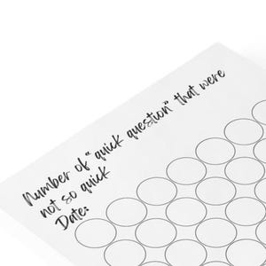 May include: A stack of white sticky notes featuring a grid of circles and handwritten text. The text reads "Number of 'quick question' that were not so quick Dates:" The circles are arranged in a triangular pattern.