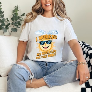 Ik heb mijn hele leven voor dit shirt gewerkt, grappig pensioen T-shirt, T-shirt gepensioneerd leven, cadeau-idee senior, T-shirt pensioenviering, T-shirt gepensioneerde