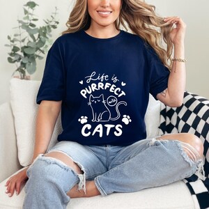 Life Is Purrfect with Cats Shirt Funny Cat Lover Shirt Cute Kitty Graphic Tee Gift for Cat Owners Casual Feline Mom Outfit Pet Love Apparel