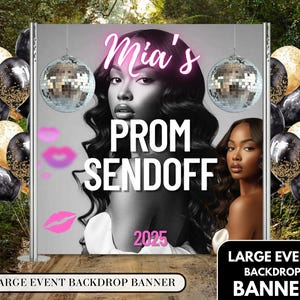 May include: A large event backdrop banner with the text "Mia's Prom Sendoff 2025" in pink and black lettering. The banner features a disco ball, pink lips, and a photo of a young woman with long black hair. The banner is designed for a prom sendoff party.