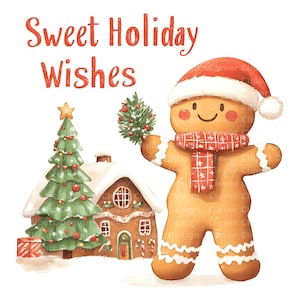 Op de afbeelding: Een peperkoekman met een rode kerstmanmuts en sjaal houdt een kleine groene kerstboom vast voor een peperkoekhuis met een besneeuwd dak en een kerstboom. De tekst "Sweet Holiday Wishes" staat boven de peperkoekman.