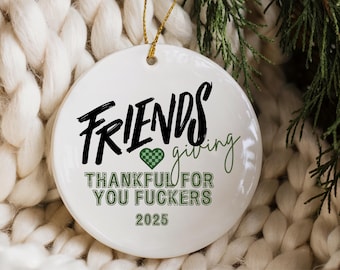 Friendsgiving Ornament, Thankful For You Fkers Design, Humorous Friends Gift Ornament Bulk Party Favor Idea for Thanksgiving Friends Dinner