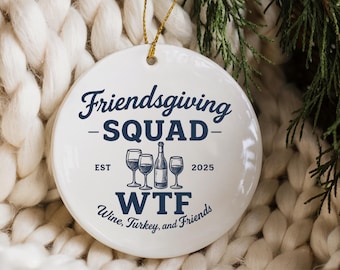 Funny Friendsgiving Ornament Friend or Coworker Gift, Bulk Party Favor Idea for Thanksgiving Dinner with Friends Gift for Holiday Party