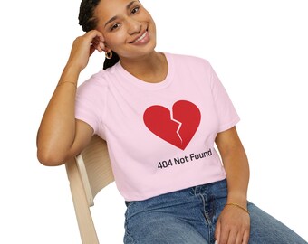 404 Not Found Heart T-Shirt | Funny Unisex Tee, Gift for Tech Lovers, Quirky Casual Wear, Heartbreak Humor, Programmer Shirt