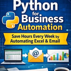 Może przedstawiać: Okładka książki zatytułowana "Python for Business Automation" z niebiesko-żółtym logo. Okładka zawiera tekst "Save Hours Every Week by Automating Excel & Email" oraz "Step-by-Step Productivity Guide for Professionals."