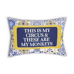 This Is My Circus & These Are My Monkeys- Pillow Circus Monkey Decorative Pillow