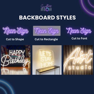 May include: Image showcasing neon sign backboard styles. The image features examples of neon signs cut to shape, rectangle, and font. Examples include "Happy Birthday", "Let's Stay Home", and "Art Studio" signs.