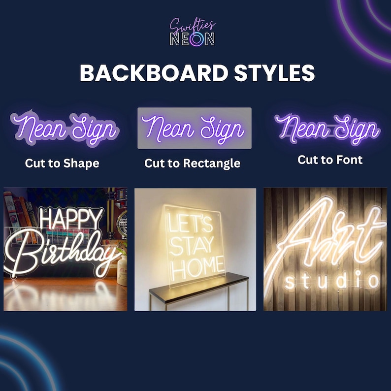 May include: Image showcasing neon sign backboard styles. The image features examples of neon signs cut to shape, rectangle, and font. Examples include "Happy Birthday", "Let's Stay Home", and "Art Studio" signs.