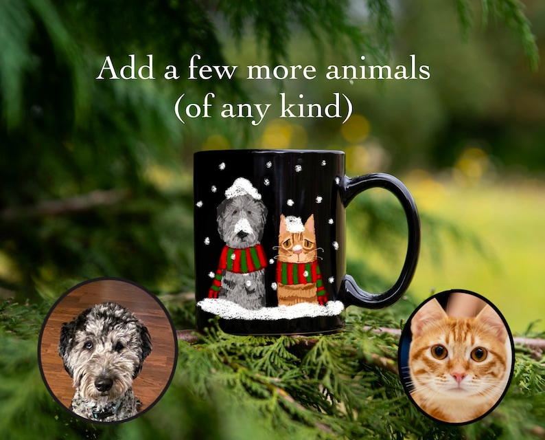 May include: Black coffee mug with a winter scene featuring a dog and cat wearing scarves. The mug has a white handle and is decorated with snowflakes. The text "Add a few more animals (of any kind)" is written above the mug.