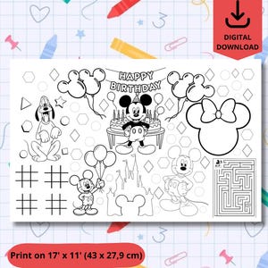 May include: Black and white coloring page featuring Mickey Mouse, Pluto, Minnie Mouse, and other Disney characters. The words "HAPPY BIRTHDAY" are at the top. Includes a maze, tic-tac-toe, and a castle outline. Printable size is 17" x 11".