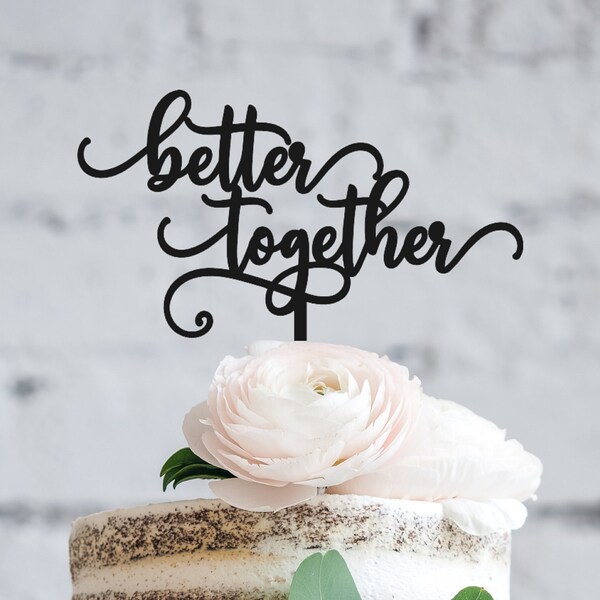 Wedding Cake Topper, Better Together Bridal Shower or Engagement Party, Dessert Table Decor, Small and Delicate Cursive Font