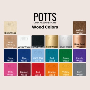 以下が含まれることがあります： Potts Upscaled Designsの木材カラーチャート。バーチ、MDF、ウォールナット、ローズゴールド、ネイビー、ブルー、ライトブルー、ティール、グリーン、パープル、ピンク、マルーン、レッド、オレンジ、イエロー、グレーの木材オプションを表示しています。