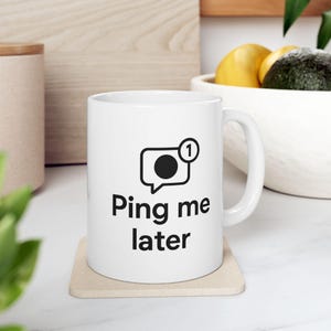 Rolig "Ping Me Later"-mugg: Sarkastisk present till tekniknördar